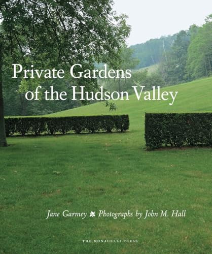 9781580933483: Private Gardens of the Hudson Valley