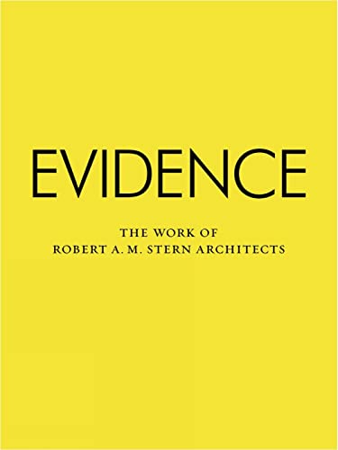 Imagen de archivo de Evidence: The Work of Robert A. M. Stern Architects a la venta por Books of the Smoky Mountains