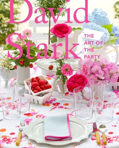 Imagen de archivo de David Stark: The Art of the Party [Hardcover] Stark, David a la venta por tomsshop.eu