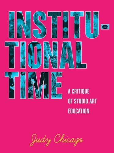 Beispielbild fr Institutional Time : A Critique of Studio Art Education zum Verkauf von Better World Books