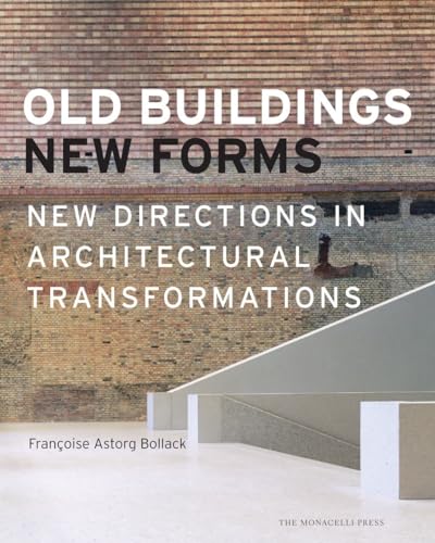 9781580933698: Old Buildings, New Forms: New Directions in Architectural Transformations
