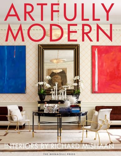 Stock image for Artfully Modern: Interiors by Richard Mishaan for sale by Prompt Shipping/ Quality Books