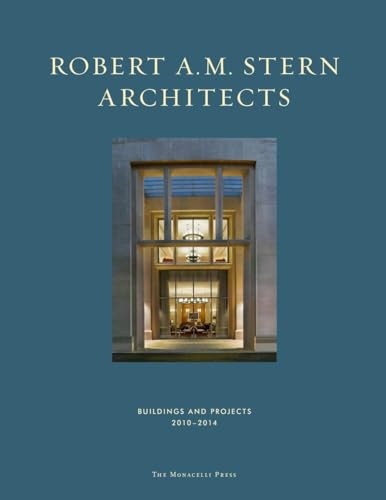 9781580934022: Robert A. M. Stern Architects: Buildings and Projects 2010-2014