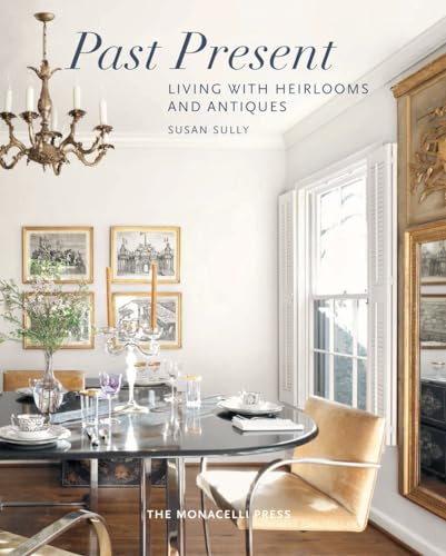 9781580934398: Past Present: Living with Heirlooms and Antiques