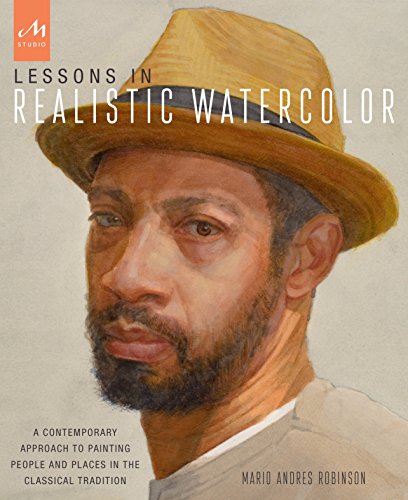 9781580934459: Lessons in Realistic Watercolor: A Contemporary Approach to Painting People and Places in the Classical Tradition