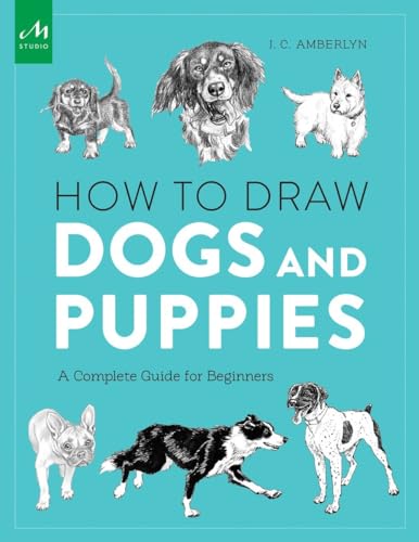 Beispielbild fr How to Draw Dogs and Puppies: A Complete Guide for Beginners zum Verkauf von Booksavers of MD