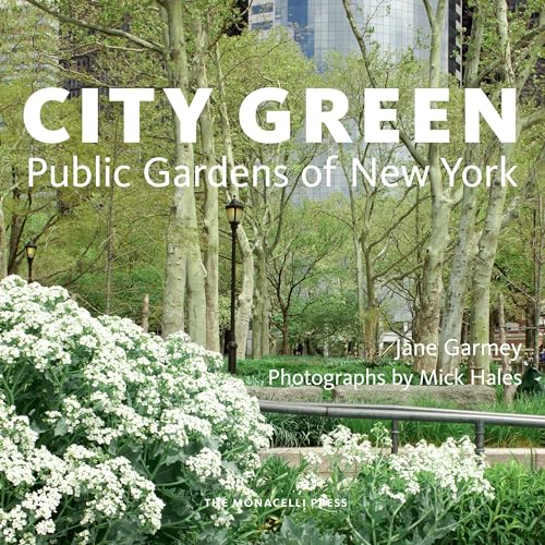 Stock image for City Green: Public Gardens of New York for sale by More Than Words