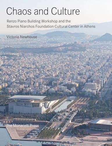 Beispielbild fr Chaos and Culture : Renzo Piano Building Workshop and the Stavros Niarchos Foundation Cultural Center in Athens zum Verkauf von Better World Books