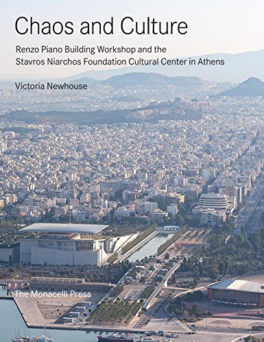 9781580934886: Chaos and Culture: Renzo Piano Building Workshop and the Stavros Niarchos Foundation Cultural Center in Athens