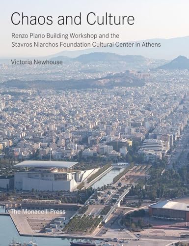 Stock image for Chaos and Culture: Renzo Piano Building Workshop and the Stavros Niarchos Foundation Cultural Center in Athens for sale by HPB-Diamond