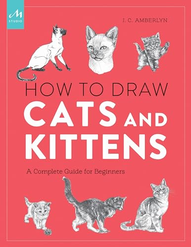 Beispielbild fr How to Draw Cats and Kittens: A Complete Guide for Beginners zum Verkauf von Your Online Bookstore