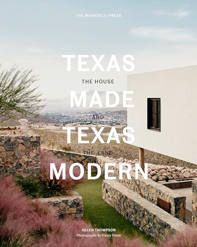 Stock image for Texas Made / Texas Modern: The House and the Land for sale by Revaluation Books