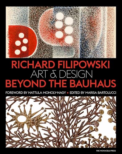 Beispielbild fr Richard Filipowski: Art and Design Beyond the Bauhaus zum Verkauf von Powell's Bookstores Chicago, ABAA