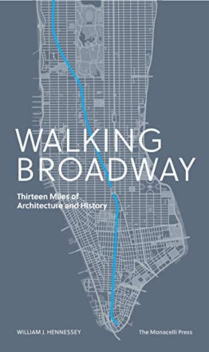 9781580935357: Walking Broadway: Thirteen Miles of Architecture and History