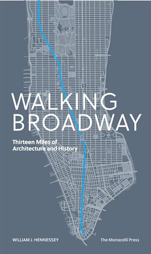Stock image for Walking Broadway: Thirteen Miles of Architecture and History for sale by Patrico Books
