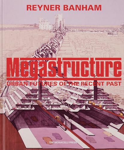 9781580935401: Megastructure: Urban Futures of the Recent Past