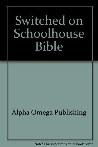 Beispielbild fr Switched on Schoolhouse Bible (Switched on Schoolhouse) zum Verkauf von Better World Books