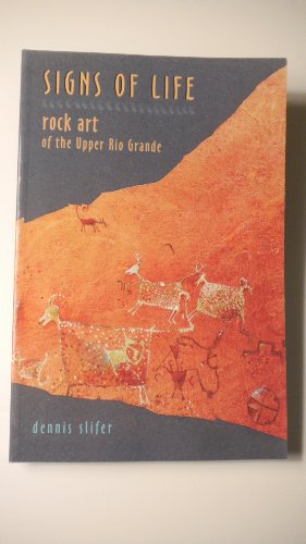 Stock image for Signs of Life: Rock Art of the Upper Rio Grande for sale by BASEMENT BOOKS