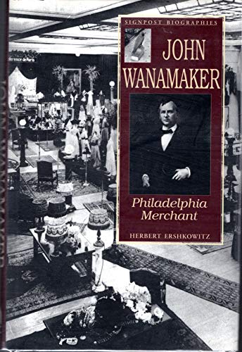 9781580970044: John Wanamaker: Philadelphia Merchant