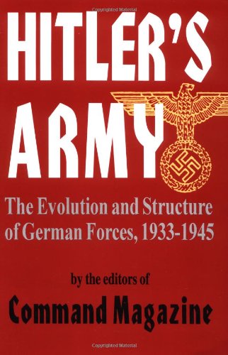 Imagen de archivo de Hitler's Army : The Evolution and Structure of German Forces, 1933-1945 a la venta por Reader's Corner, Inc.