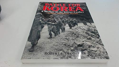 Beispielbild fr Battle for Korea : A History of the Korean Conflict zum Verkauf von Better World Books