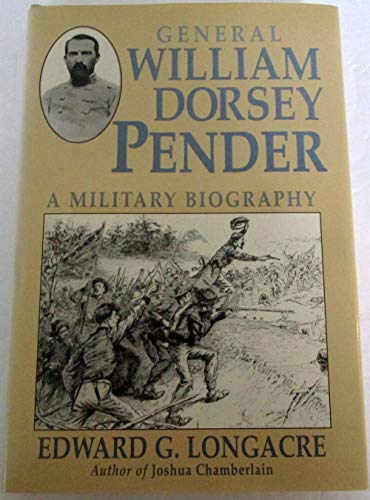 9781580970341: William Dorsey Pender: Lee's Favorite Brigade Commander