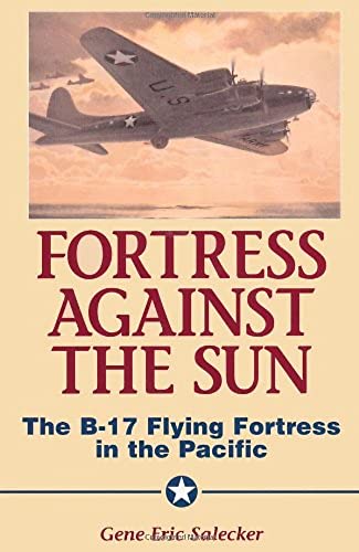 Stock image for Fortress Against the Sun: The B-17 Flying Fortress in the Pacific for sale by Revaluation Books