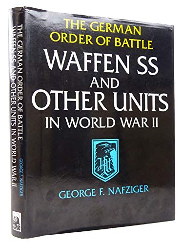 The German Order of Battle Waffen SS and Other Units in World War II