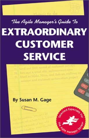 Imagen de archivo de The Agile Manager's Guide to Extraordinary Customer Service (The Agile Manager Series) a la venta por Wonder Book