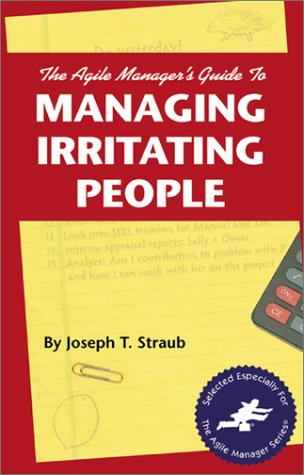 9781580990172: The Agile Manager's Guide to Managing Irritating People (The Agile Manager Series)