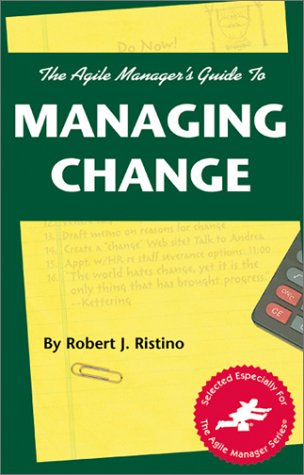 Imagen de archivo de The Agile Manager's Guide to Managing Change (The Agile Manager Series) a la venta por Wonder Book