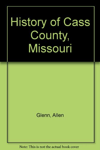 9781581033496: History of Cass County, Missouri