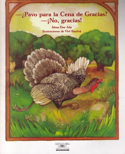 9781581051803: Pavo Por La Cena De Gracias? No, Gracias! / Turkey for Thanksgiving Dinner? No Thanks! (Cuentos para todo el ano / Stories the year 'round)