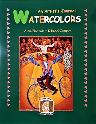 Watercolors: Journal-c (Gateways to the Sun) (9781581055887) by Ada, Alma Flor; Campoy, Isabel