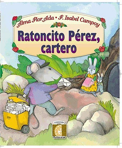 Ratoncito Perez, Cartero (Puertas al Sol) (9781581057577) by Ada, Alma Flor; Campoy, F. Isabel