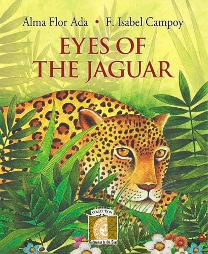 Eyes of the Jaguar (Gateways to the Sun) (9781581059700) by Ada, Alma Flor