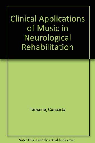 Stock image for Clinical Applications of Music in Neurological Rehabilitation for sale by HPB-Diamond