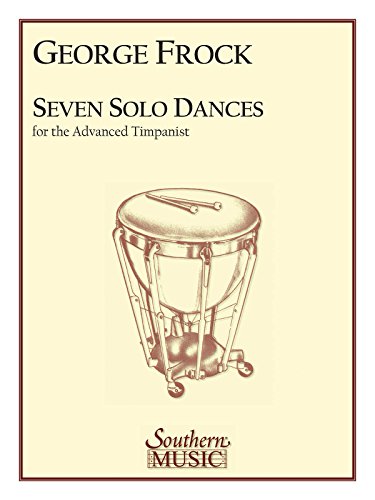 9781581063370: Seven Solo Dances for the Advanced Timpanist
