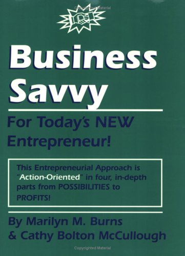 Business Savvy for Today's New Entrepreneur (9781581070323) by Burns, Marilyn; McCullough, Cathy Bolton