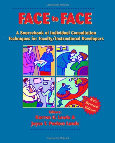 Imagen de archivo de Face to Face: A Sourcebook of Individual Consultation Techniques for Faculty/Instructional Developers a la venta por SecondSale