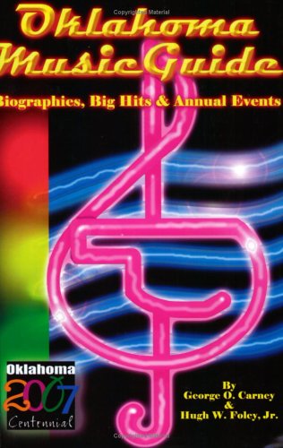 Stock image for Oklahoma Music Guide: Biographies, Big Hits, and Annual Events (New Forums Oklahoma Centennial Series) for sale by HPB-Red