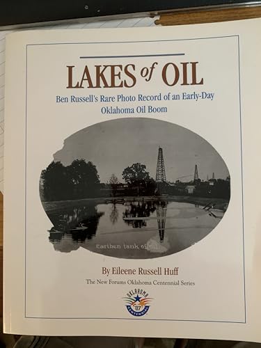Stock image for Lakes of Oil, Ben Russell's Rare Photo Record of an Early Day Oklahoma Oil Boom for sale by Books From California