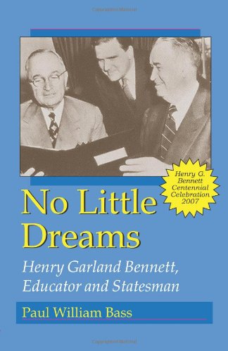 Stock image for No Little Dreams: Henry Garland Bennett, Educator And Statesman for sale by Once Upon A Time Books