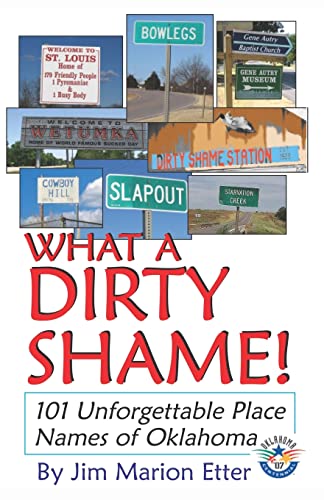 Stock image for What a Dirty Shame!: 101 Unforgettable Place Names of Oklahoma for sale by Lucky's Textbooks