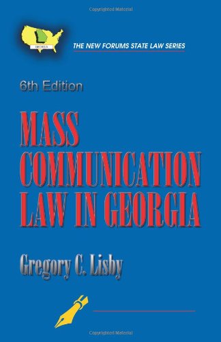 Stock image for Mass Communication Law in Georgia, 6th Edition (New Forums State Law) for sale by HPB-Diamond