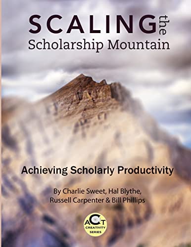 Beispielbild fr Scaling the Scholarship Mountain: Achieving Scholarly Productivity zum Verkauf von Lucky's Textbooks