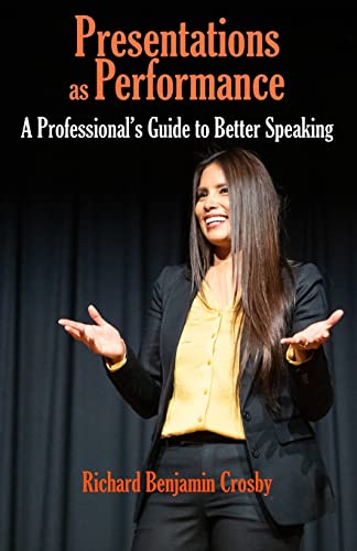 9781581073416: Presentations as Performance: A Professional’s Guide to Better Speaking