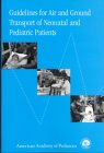 9781581100310: Guidelines for Air and Ground Transport of Neonatal and Pediatric Patients