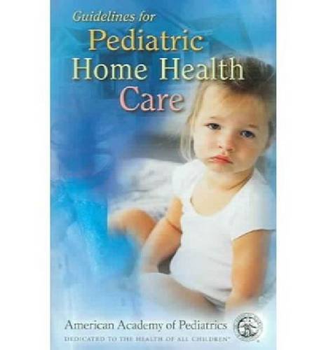 Stock image for Guidelines for Pediatric Home Health Care for sale by Front Cover Books