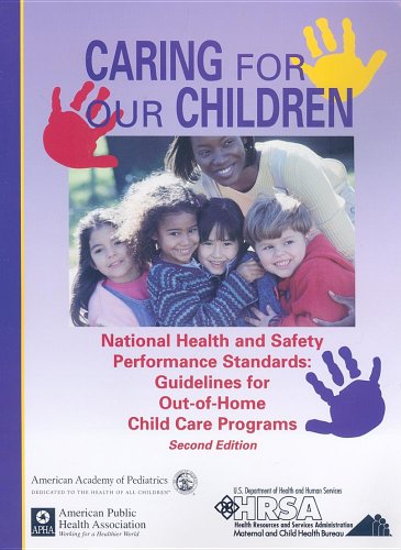 Stock image for Caring for Our Children: National Health and Safety Performance Standards: Guidelines for Out-of-home Child Care for sale by Front Cover Books